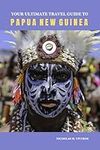 Papua new guinea travel guide 2024 