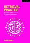 Retrieval Practice: Research & Resources for every classroom: Resources and research for every classroom