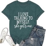 I Love Talking to Myself Shirts for Women She Gets Me Funny Sayings Letter Print Graphic Tee, Green, XX-Large