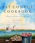 The Pat Conroy Cookbook: Recipes an