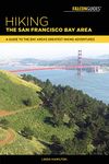 Hiking the San Francisco Bay Area: A Guide to the Bay Area's Greatest Hiking Adventures (Regional Hiking Series)