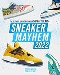 Sneaker Mayhem 2022: The Ultimate S