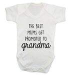 The Best mums get Promoted to Grandmas Baby Vest Bodysuit Babygrow White