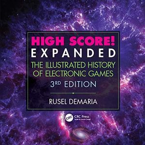 High Score! Expanded: The Illustrated History of Electronic Games 3rd Edition