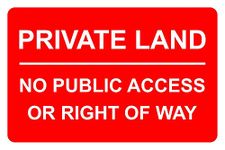 Private Land No Public Access Or Right Of Way Aluminium Composite Sign 300mm x 200mm Red/White.