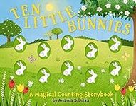 Ten Little Bunnies: A Magical Count