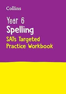 Year 6 Spelling SATs Targeted Practice Workbook: for the 2025 tests