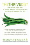 The Thrive Diet: The Whole Food Way To Losing Weight Reducing Stress And Staying