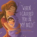 When I Carried You in My Belly