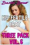 His Fertile Brat Three Pack - Vol. 6