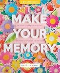 Make Your Memory: The Modern Crafte