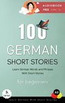 100 German Short Stories For Beginners Learn German With Short Stories: Audiobook Free Download (Deutsch Lernen) (German Edition)