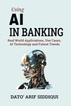 Using AI in Banking: Real world application, Use cases, AI technology and Solution for Banks