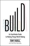 Build: An Unorthodox Guide to Makin