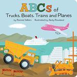 The ABCs of Trucks, Boats, Planes, 