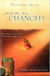 And We Are Changed: Encounters with