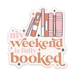 (3PCs) My Weekend is Fully Booked Sticker, Cute Bookish Book Lovers Decals Vinyl Waterproof Reading Stickers for Kindle Tablet Laptop Water Bottle Phone Case, Bookworm Stickers (3 Inches)