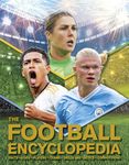 The Football Encyclopedia: Facts • Stats • Players • Teams • Skills and Tactics • Competitions