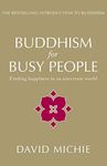 Buddhism for Busy People: Finding happiness in an uncertain world: Finding happiness in an uncertain world