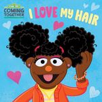 I Love My Hair (Sesame Street) (Sesame Street Board Books)