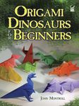 Origami Dinosaurs for Beginners (Dover Origami Papercraft)