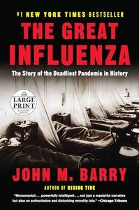 The Great Influenza: The Story of the Deadliest Pandemic in History (Random House Large Print)