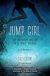 Jump Girl: The Initiation and Art o