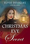 The Christmas Eve Secret - A Time Travel Romance: (Book 3) The Christmas Eve Series