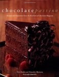 Chocolate Passion: Recipes and Inspiration from the Kitchens of Chocolatier Magazine