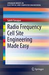 Radio Frequency Cell Site Engineering Made Easy (SpringerBriefs in Electrical and Computer Engineering)