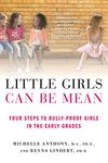 Little Girls Can Be Mean: Four Steps to Bully-proof Girls in the Early Grades