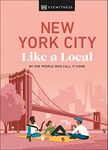 New York City Like a Local: By the People Who Call It Home