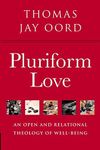 Pluriform Love: An Open and Relational Theology of Well-Being