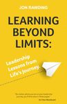 Learning Beyond Limits: Leadership Lessons from Life's Journey