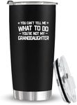 CHICKOR You Cant Tell Me What To Do Granddaughter Tumbler 20 Oz - Grandpa Tumbler - Funny Gifts For Grandpa - Grandpa Coffee Mug Travel