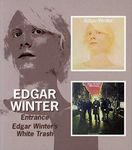 Entrance / Edgar Winter's White Trash (Remastered)