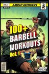 100+ Barbell Workouts Vol. 1