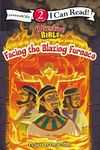 Facing the Blazing Furnace: Level 2 (I Can Read! / Adventure Bible)