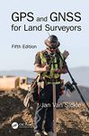 GPS and GNSS for Land Surveyors, Fifth Edition