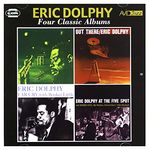 Four Classic Albums (Outward Bound / Out There / Far Cry / Eric Dolphy At The Five Spot)