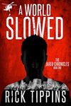 A WORLD SLOWED (The Jared Chronicles Book 1)