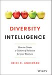 Diversity Intelligence: How to Create a Culture of Inclusion for your Business