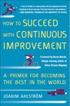How to Succeed with Continuous Improvement: A Primer for Becoming the Best in the World (BUSINESS BOOKS)