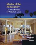 Master of the Midcentury: The Architecture of William F. Cody