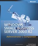 Microsoft Windows Small Business Server 2003 R2 Administrator's Companion (Pro-Administrator's Companion)