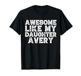 Awesome Like My Daughter Avery Dad 