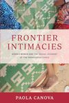 Frontier Intimacies: Ayoreo Women and the Sexual Economy of the Paraguayan Chaco