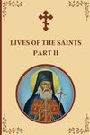 Lives of the Saints: An Introduction to Famous Orthodox Christian Saints Part II