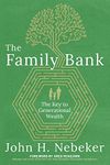 The Family Bank: The Key to Generational Wealth