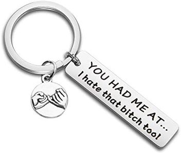 MAOFAED Funny Friend Gift You Had Me at I Hate That Bitch Too BFF Gift Friendship Keychain (Hate That Bitch)